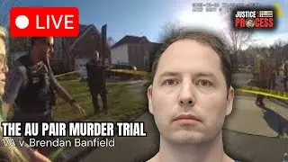 LIVE: Au Pair Love Triangle Murder Trial &mdash; VA v. Brendan Banfield &mdash; Day Eleven