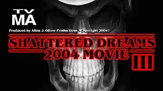 (HD) 2004 Shattered Dreams III Movie Trailer v.4 - Allen J. Oliver Productions