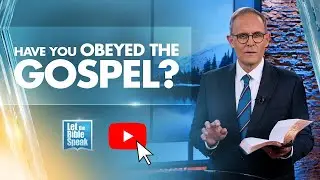 Have You Obeyed The Gospel? - LTBSTV