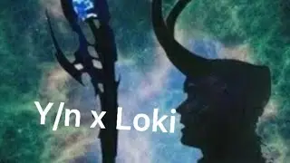 Y/n x Loki (Part 1)