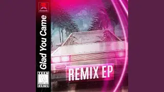Glad You Came (Zeltak Remix)