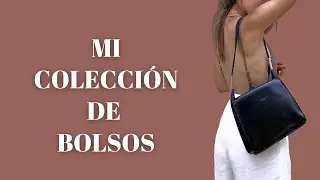 MI COLECCIÓN DE BOLSOS ( UPDATE ) ¿ECHÁIS ALGUNO DE MENOS? / Asesora de imagen