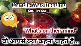 Current Feelings Candle Wax Reading Hindi💘Timeless Reading🌺Tarot 🥰Love Reading 🧿Today Reading