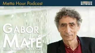 Sharon Salzberg's&nbsp;Real Life Series feat. Dr. Gabor Mat&eacute; &ndash; Metta Hour Podcast Ep. 217