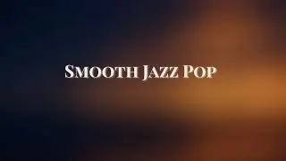 Smooth Jazz Pop Playlist for Late Night ☕ Cozy Background Music for Study, Work & Relax