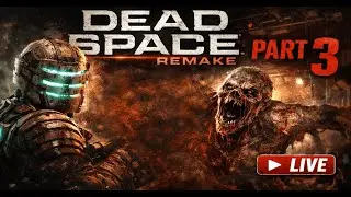 🔴 Dead Space Remake Live Stream | Part 3 | Later The Finals
