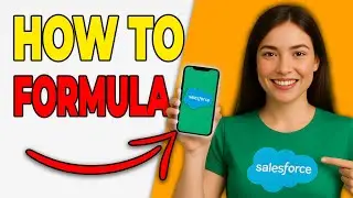 How To Build Formula Fields In Salesforce [Full Tutorial]