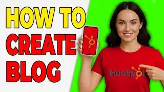 How To Create Blog Posts In HubSpot (Add Guide 2026)