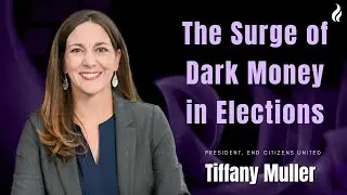 Dark Money, Elections & the Supreme Court &mdash; Inside Citizens United | Tiffany Muller