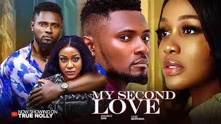 MY SECOND LOVE - (New movie) - MAURICE SAM, UCHE MONTANA - 2025 | 2026 LATEST EXCLUSIVE MOVIES