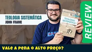 Teologia Sistemática John Frame | Review completo