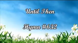 Until Then lyrics video by Phemmy Gesare. (no. 632)