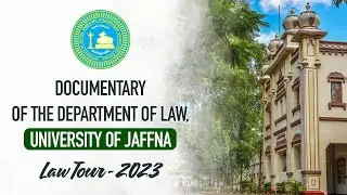 Documentary of the Department of Law - University of Jaffna | Law Tour 2023