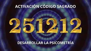 La m&aacute;s Poderosa Activaci&oacute;n del C&oacute;digo Sagrado 251212  para Desarrollar la Psicometr&iacute;a / bykami