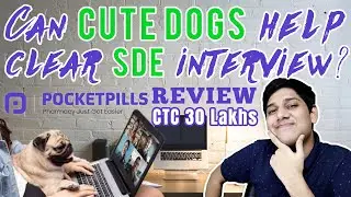 Cute Dog helps SDE Interview | CTC 30 Lakh | PocketPills | Procedure, Work Culture