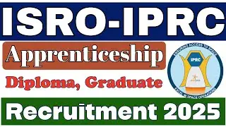 ISRO Propulsion Complex (ISRO IPRC) Graduate, Diploma Apprentice Recruitment 2025.