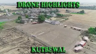 Kutbewal Drone Highlights