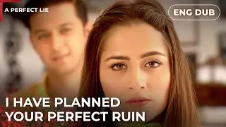 He thinks his plan is working. &mdash; A Perfect Lie | Indian Drama | Dubbed in English #MEP19