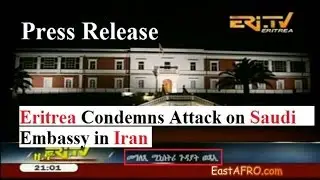 Eritrea Condemns Attack on Saudi Embassy in Iran (January 5, 2016) | ERi-TV
