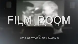 Film Room // 1986 Grey Cup