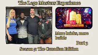 The Lego Masters Experience (part 3)