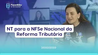 NT para a NFSe Nacional: Entenda as Mudan&ccedil;as da Reforma Tribut&aacute;ria