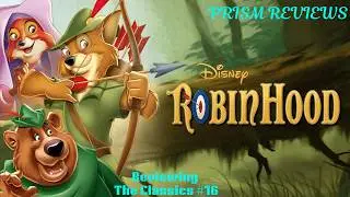 Prism Reviews - The Disney Classics #16 - The Bronze Age: Robin Hood (1973)