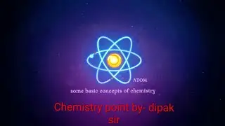 Some basic concepts of chemistry (Lacture -4,Numericals based on atomic number and atomic mass)