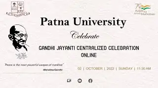 Gandhi Jayanti Celebration, Patna University 2022