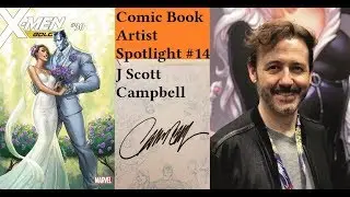 Comic Book Artist Spotlight #14 J Scott Campbell