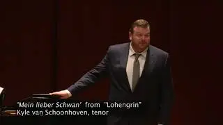 Mein lieber Schwan, from Wagner&rsquo;s Lohengrin - Kyle van Schoonhoven, tenor