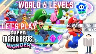 World 6 ALL LEVELS - No Commentary on Nintendo Switch [Super Mario Bros Wonder]