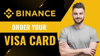 How to Order Binance Visa Card in 2025