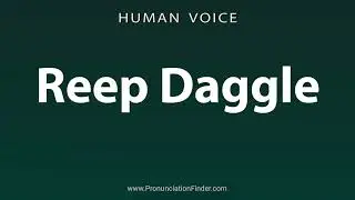 How To Pronounce Reep Daggle