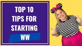 GETTING STARTED ON WEIGHT WATCHERS | 10 Tips for Being Successful on a Weight Loss Journey with WW