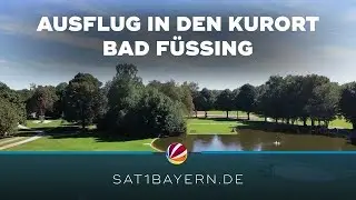 Mein Bayern erleben: Ausflug in den Kurort Bad F&uuml;ssing