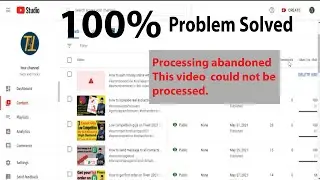 Processing abandoned Video Failed To Upload complete solution
