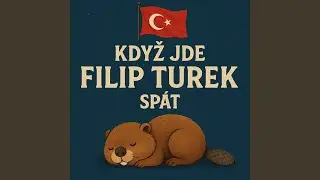 Když jde Filip Turek sp&aacute;t (Když jde mal&yacute; bobr sp&aacute;t)