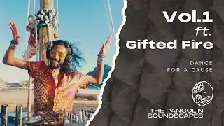 Vol.1 ft. Gifted Fire - The Pangolin Sound Project - Soundscapes