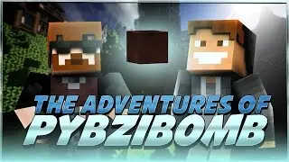 THE ADVENTURES OF PYBZIBOMB