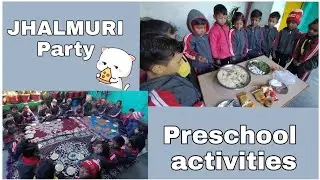 Preschool activities | preschool food activities | jhalmuri party in school | kitchen activity