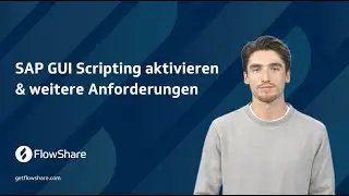 🚀 SAP GUI Scripting aktivieren: Prozesse mit FlowShare dokumentieren f&uuml;r effiziente SAP-Migration! 📈