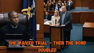 She Waived Trial &mdash; Then the Bond Doubled