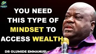 YOU NEED THIS TYPE OF MINDSET TO ACCESS WEALTH lDR OLUMIDE EMMANUEL #drolumideemmanuel 