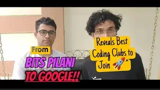 From BITS Pilani to Google Intern: He Reveals Best Coding Clubs to Join 🚀