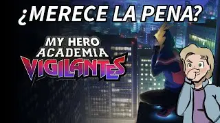 ¿Merece la pena ver My Hero Academia: Vigilantes? | Reseña
