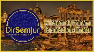 A História da Primeira Faculdade de Direito [Século XII, em Bolonha, na Itália]