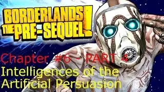 Borderlands: TPS | Intelligences of the Artificial Persuasion CLAPTRAP Gameplay - PART 4