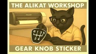 Making a Gear Knob Sticker in the Alikat Workshop