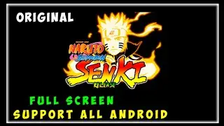 NARUTO SENKI ORIGINAL FULL SCREEN, SUPPORT ALL ANDROID NO FORCE CLOSE 